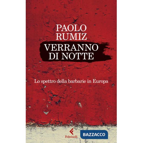 Verranno di notte. Lo spettro della barbarie in Europa