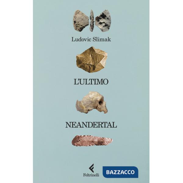 Ultimo Neandertal (L')