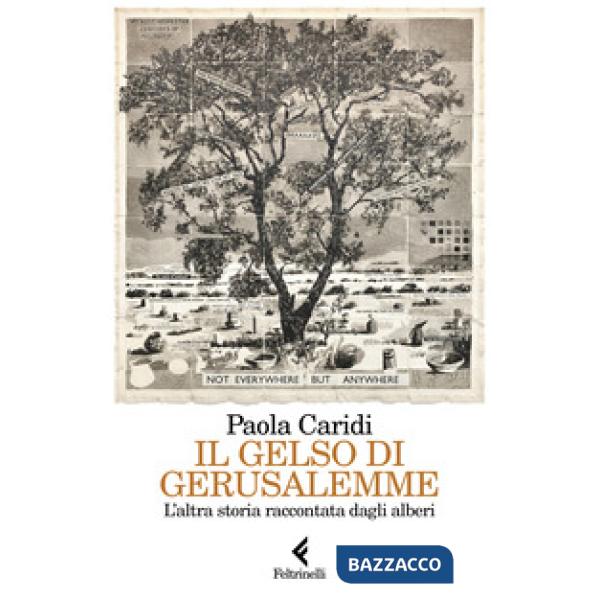 Gelso di Gerusalemme. L'altra storia raccontata dagli alberi (Il)