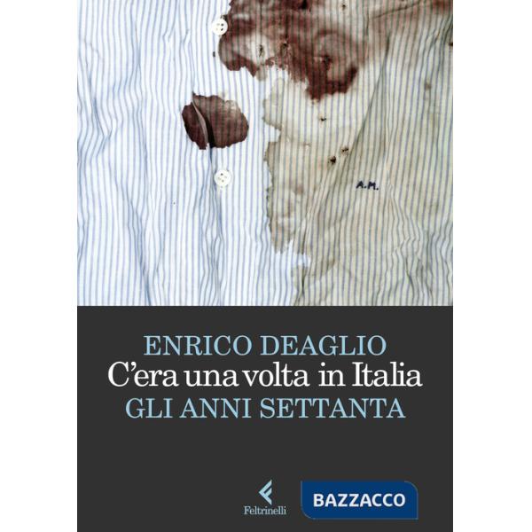 C'era una volta in Italia. Gli anni Settanta