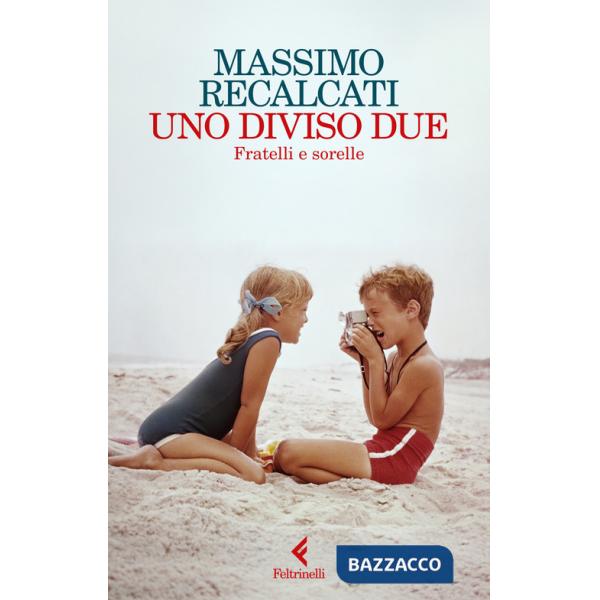 Uno diviso due. Fratelli e sorelle