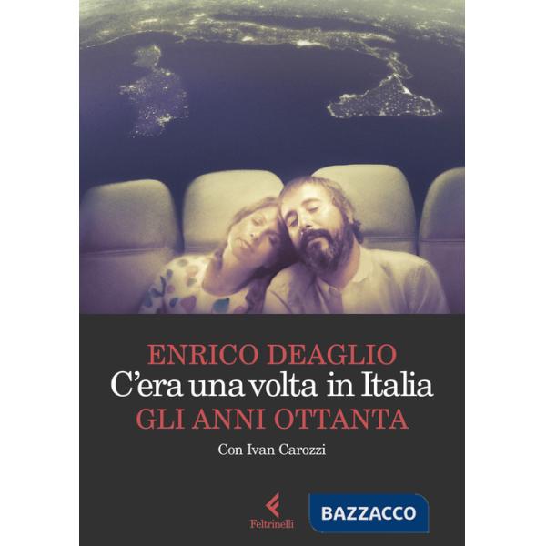C'era una volta in Italia. Gli anni Ottanta