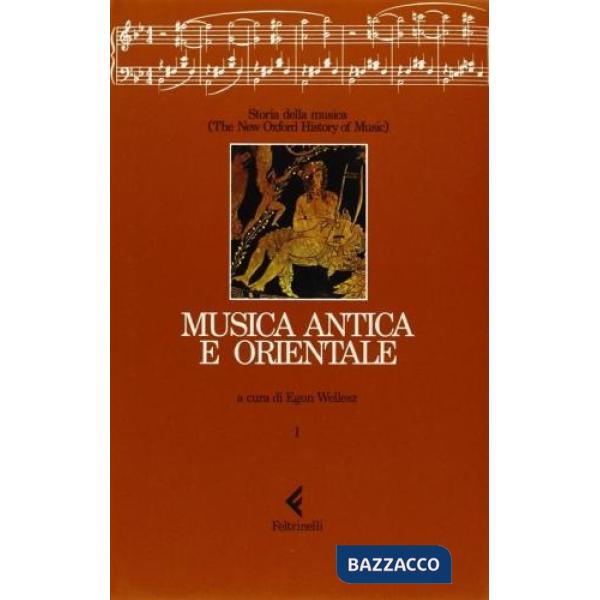Storia della musica. The New Oxford History of Music. Vol. 1: Musica antica e orientale
