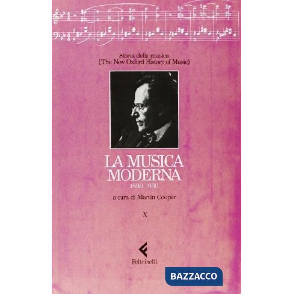 Storia della musica. The New Oxford History of Music. Vol. 10: La musica moderna (1890-1960)