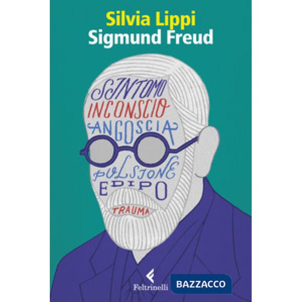Sigmund Freud. La passione dell'ingovernabile