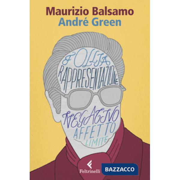 André Green. Il potere creativo dell'inconscio
