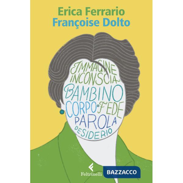 Françoise Dolto. Il corpo come teatro del desiderio