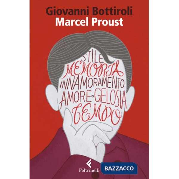 Marcel Proust. Il romanzo del desiderio