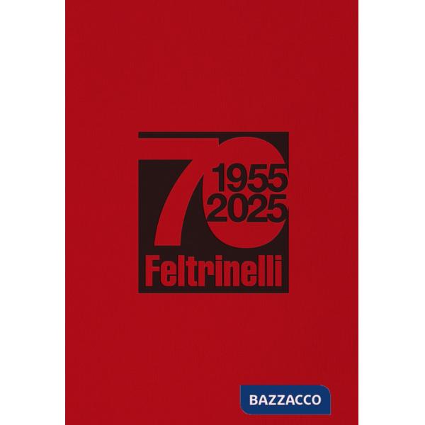 70. 1955-2025 Feltrinelli