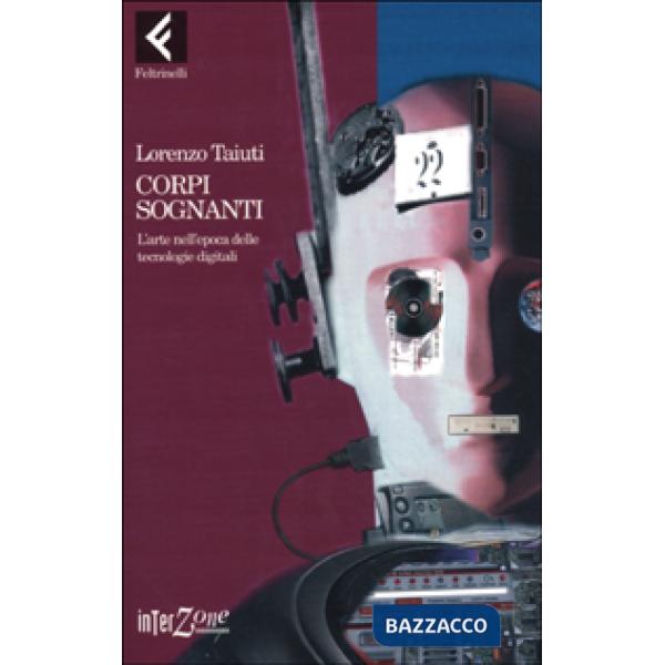 Corpi sognanti. L'arte nell'epoca delle tecnologie digitali
