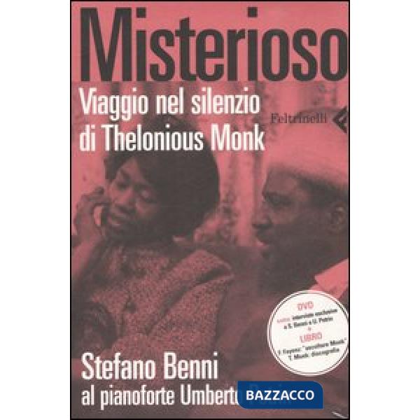 Misterioso. Viaggio nel silenzio di Thelonious Monk. Con DVD