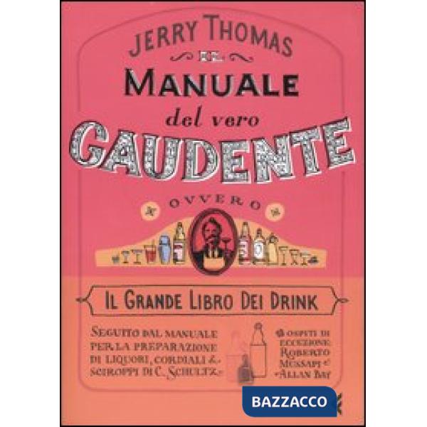 Manuale del vero gaudente, ovvero il grande libro dei drink (Il)