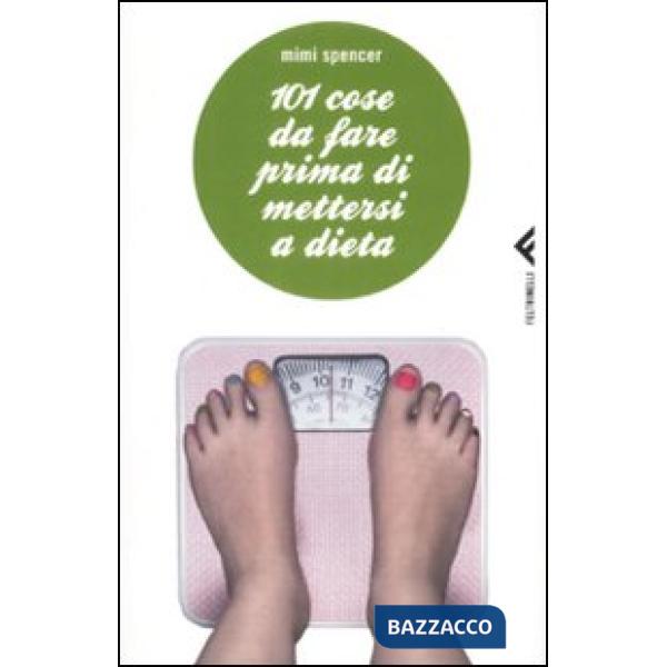 101 cose da fare prima di mettersi a dieta