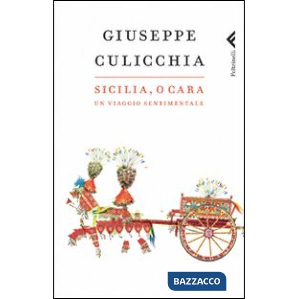 Sicilia, o cara. Un viaggio sentimentale
