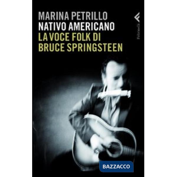 Nativo americano. La voce folk di Bruce Springsteen