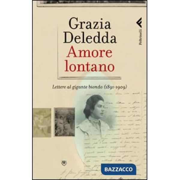 Amore lontano. Lettere al gigante biondo (1891-1909)