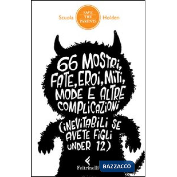 66 mostri, fate, eroi, miti, mode e altre complicazioni (inevitabili se avete fi