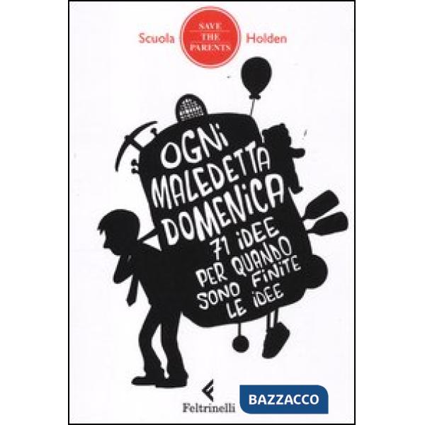 Ogni maledetta domenica. 71 idee per quando sono finite le idee