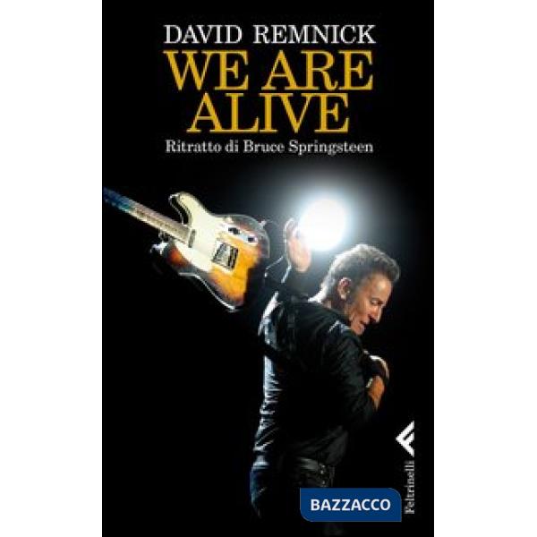 We are alive. Ritratto di Bruce Springsteen