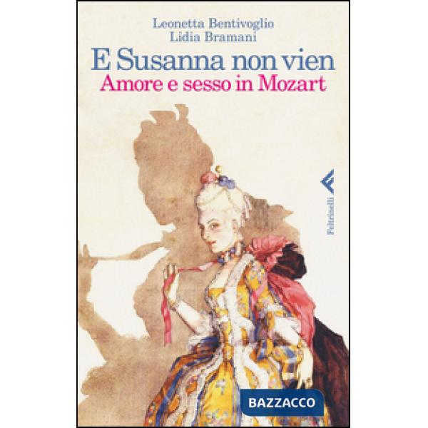 E Susanna non vien. Amore e sesso in Mozart