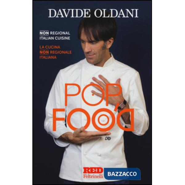 Pop food. La cucina non regionale italiana-Non regional italian cuisine. Ediz. bilingue