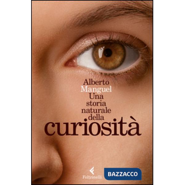 Storia naturale della curiosità (Una)