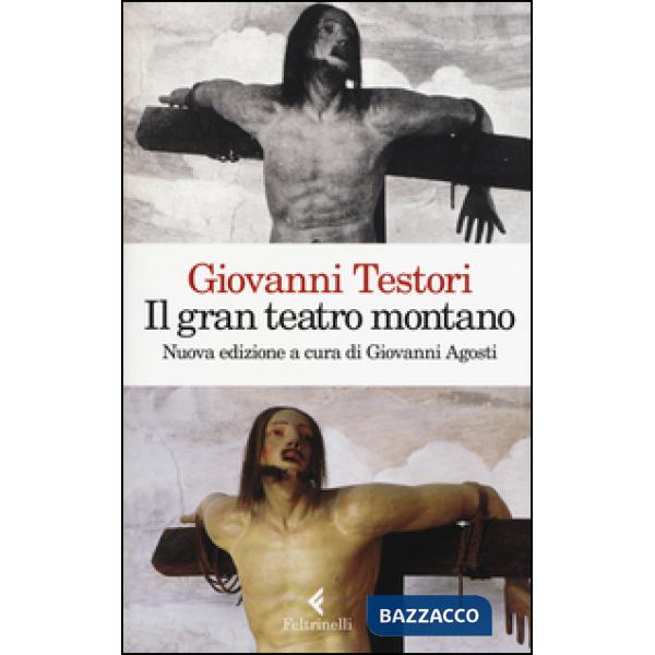 «Gran teatro montano». Saggi su Gaudenzio Ferrari (Il)