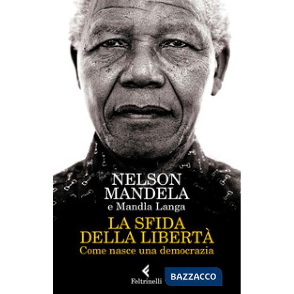 Sfida della libertà. Come nasce una democrazia (La)