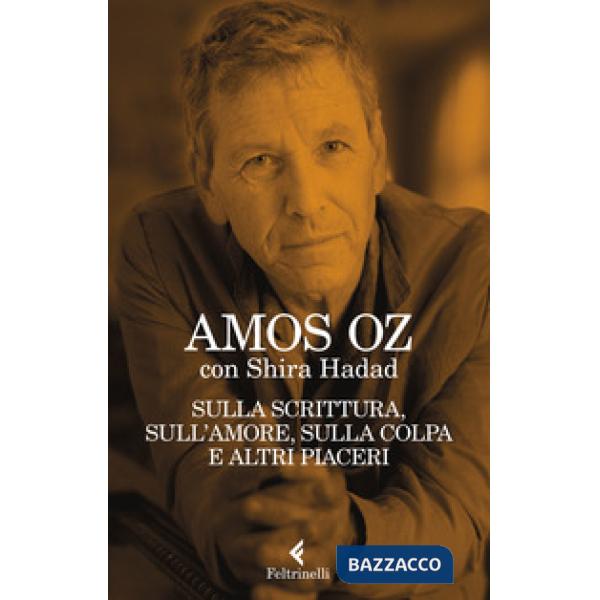 Sulla scrittura, sull'amore, sulla colpa e altri piaceri