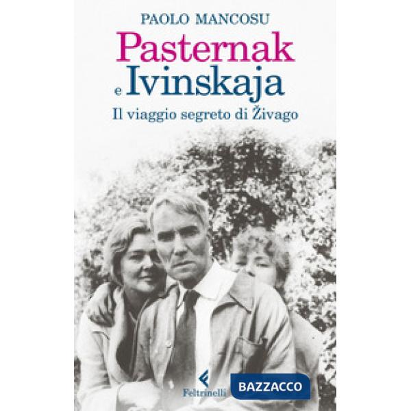 Pasternak e Ivinskaja. Il viaggio segreto di Zivago