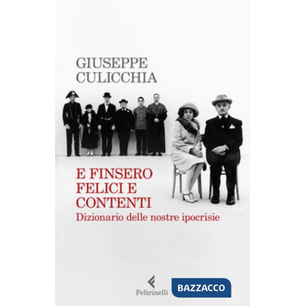 E finsero felici e contenti. Dizionario delle nostre ipocrisie