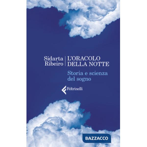 Oracolo della notte. Storia e scienza del sogno (L')