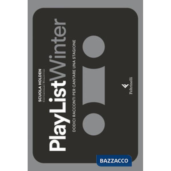 PlayList Winter. Dodici racconti per cantare una stagione