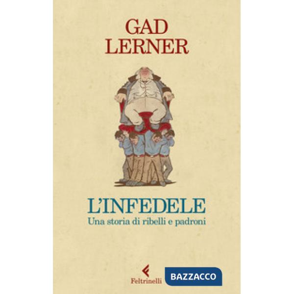 Infedele. Una storia di ribelli e padroni (L')