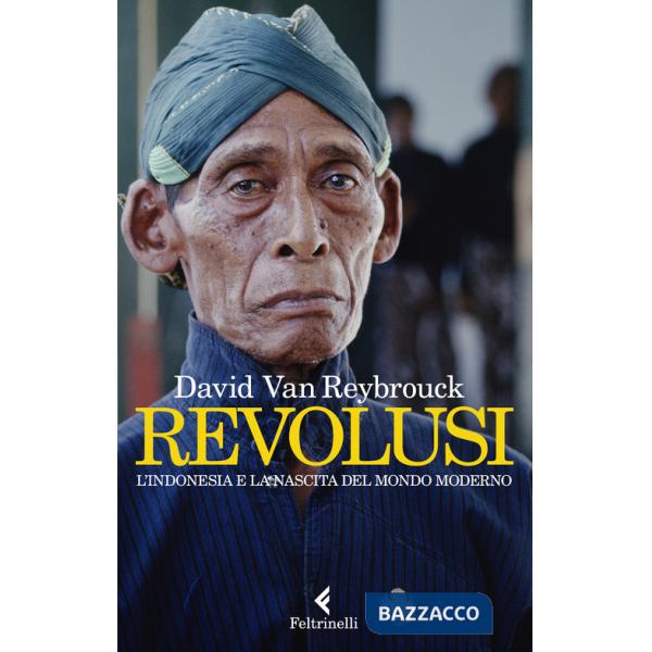 Revolusi. L'Indonesia e la nascita del mondo moderno