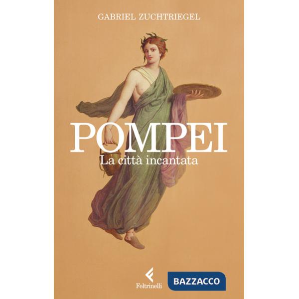 Pompei. La città incantata