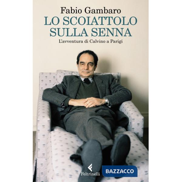 Scoiattolo sulla Senna. L'avventura di Calvino a Parigi (Lo)