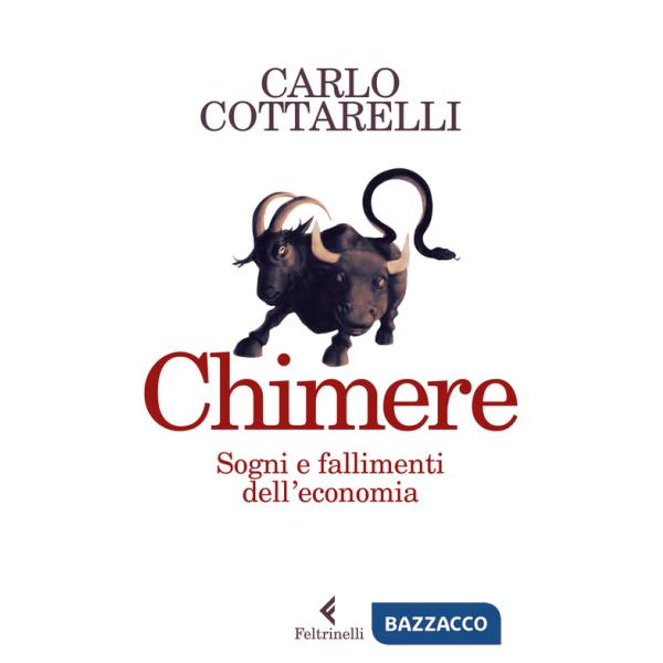 Chimere. Sogni e fallimenti dell'economia