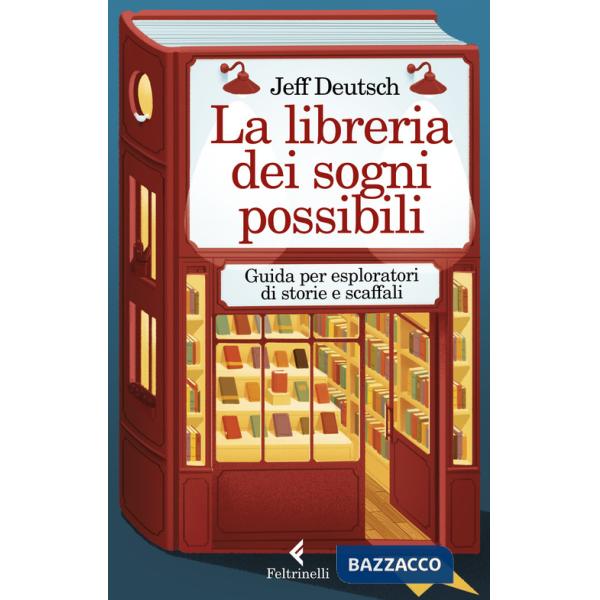 Libreria dei sogni possibili. Guida per esploratori di storie e scaffali (La)