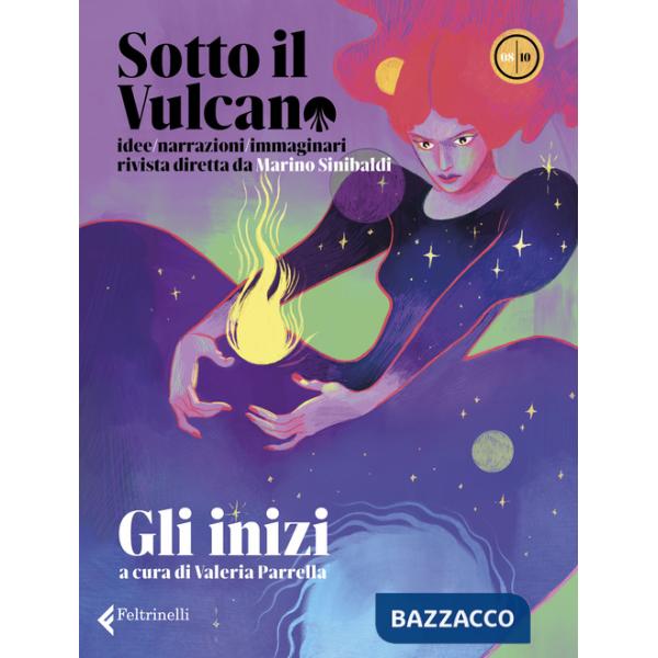 Sotto il vulcano. Idee/Narrazioni/Immaginari. Rivista trimestrale. Vol. 8: Gli inizi
