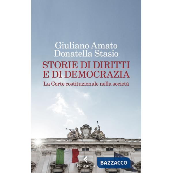 Storie di diritti e di democrazia. La Corte costituzionale nella società
