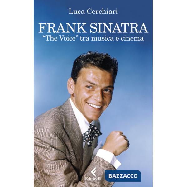 Frank Sinatra. «The Voice» tra musica e cinema