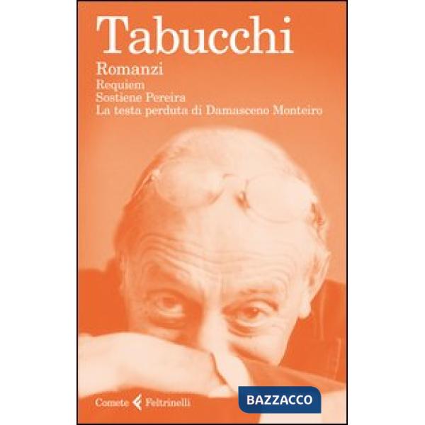 Romanzi: Requiem-Sostiene Pereira-La testa perduta di Damasceno Monteiro