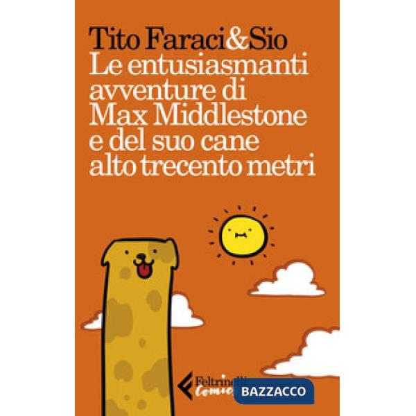 Entusiasmanti avventure di Max Middlestone e del suo cane alto trecento metri (Le)