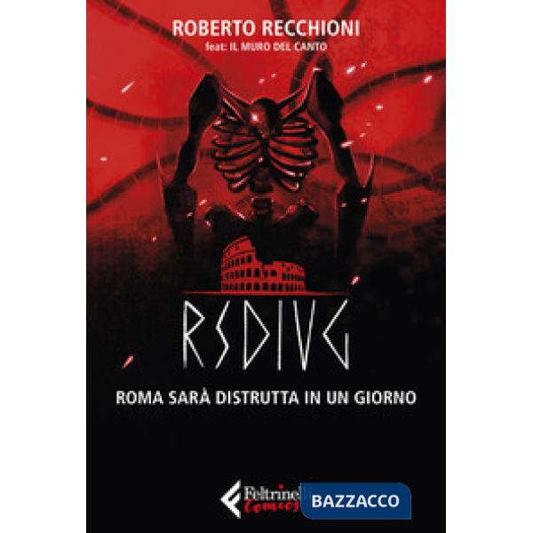 RSDIUG. Roma sarà distrutta in un giorno