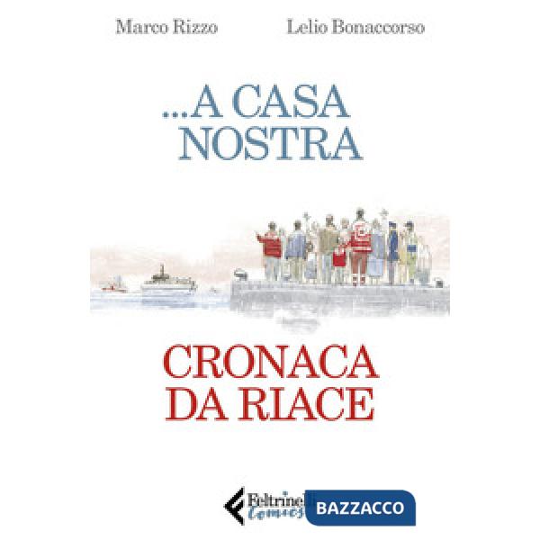 ...A casa nostra. Cronaca di Riace