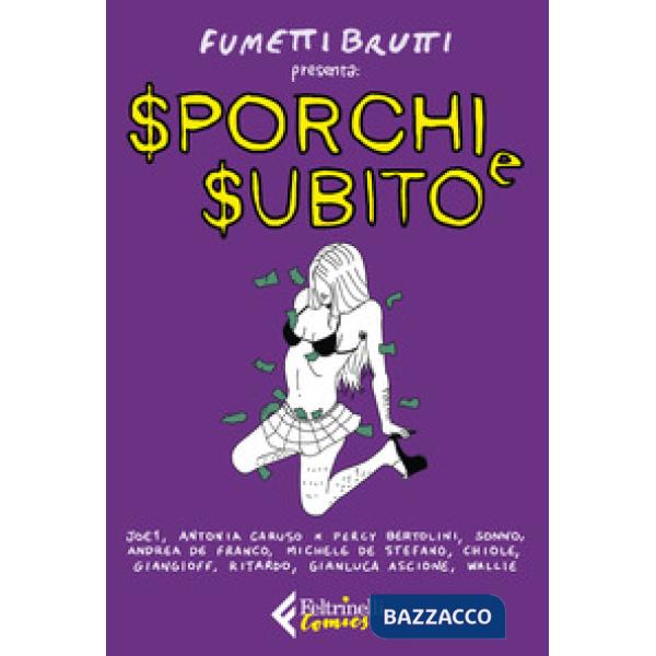 Sporchi e subito