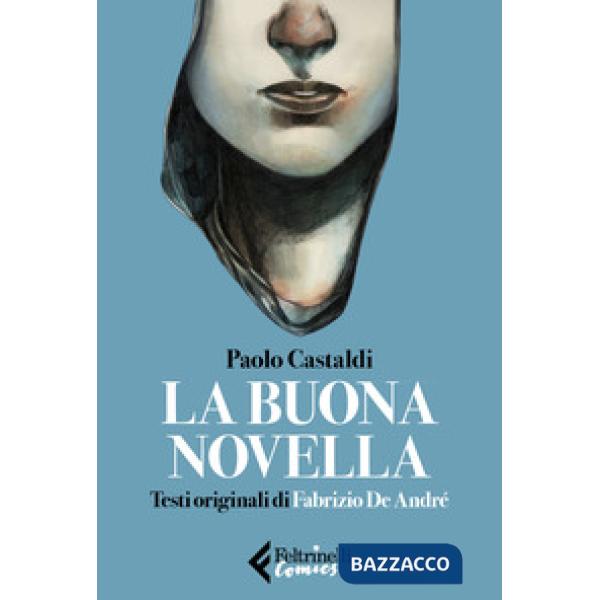 Buona novella. Testi originali di Fabrizio de André (La)