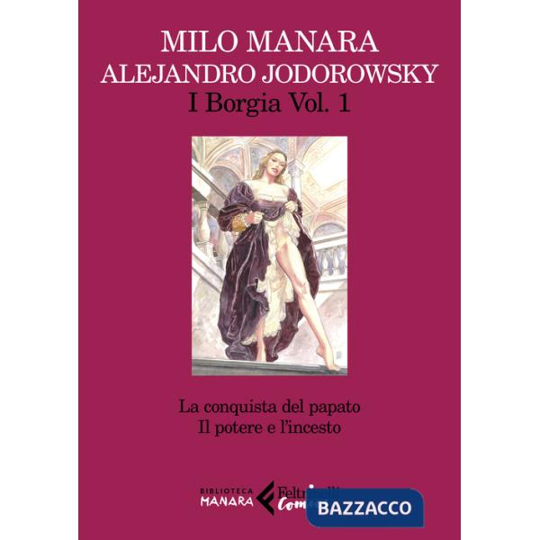 Borgia (I). Vol. 1: La conquista del papato-Il potere e l'incesto