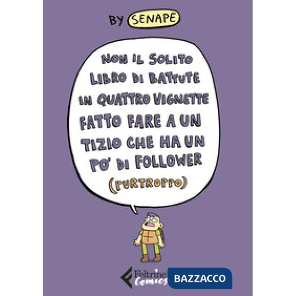 Non il solito libro di battute in quattro vignette fatto fare a un tizio che ha un po' di follower (purtroppo)